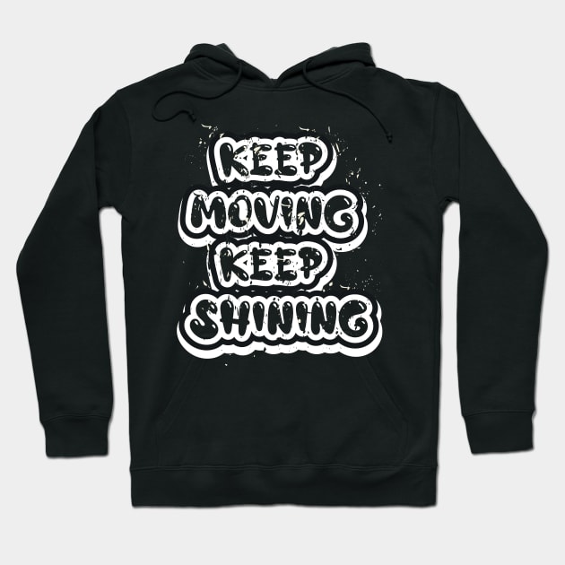 Keep Moving Keep Shining Hoodie by T-Shirt Attires